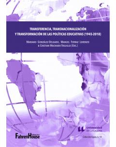 Transferencia, transnacionalización y transformación de las políticas educativas (1945-2018)