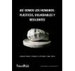 Así somos los humanos: plásticos, vulnerables y resilientes